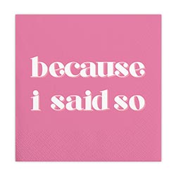 Because I Said So Napkin