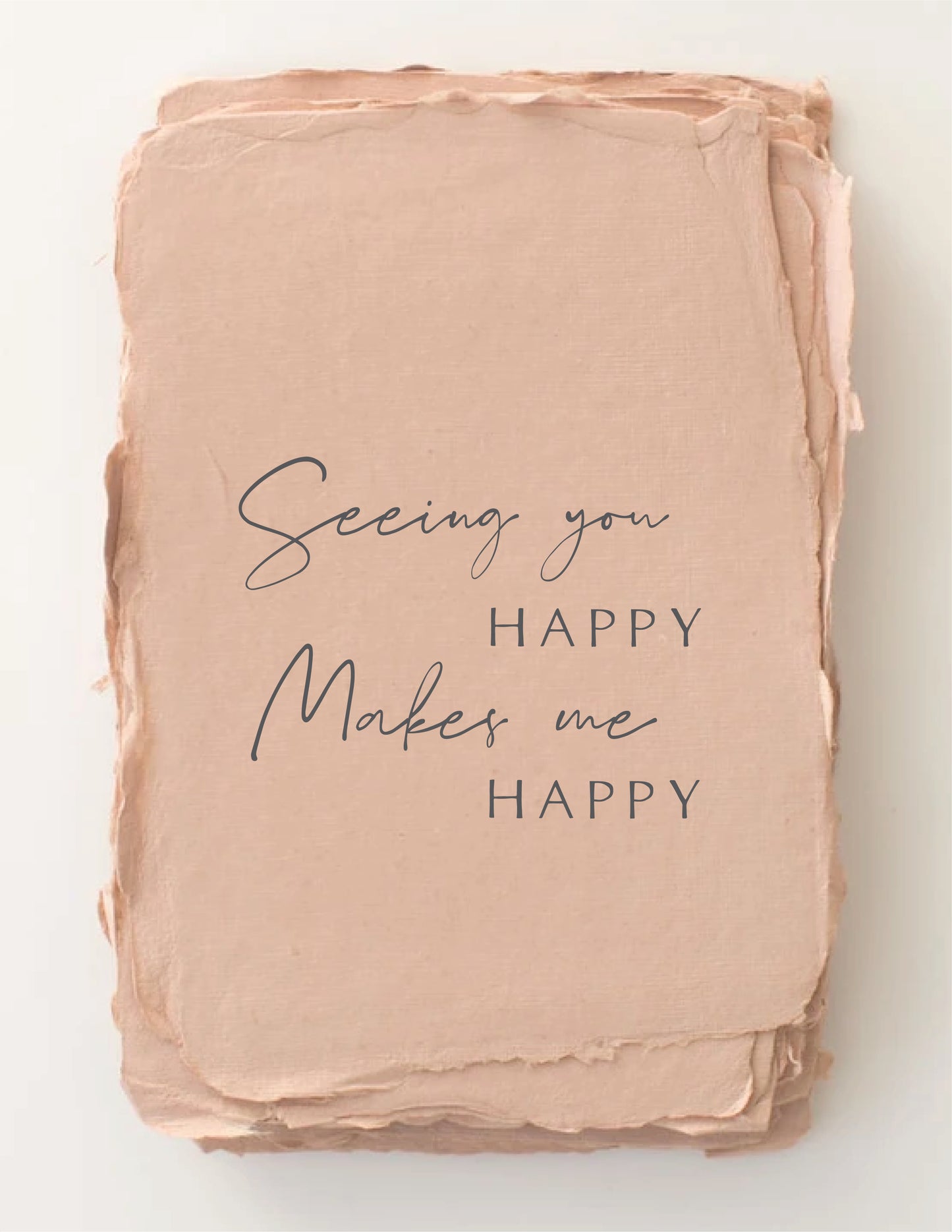 'Seeing You Happy, Makes Me Happy' Card