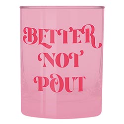 Better Not Pout 12oz