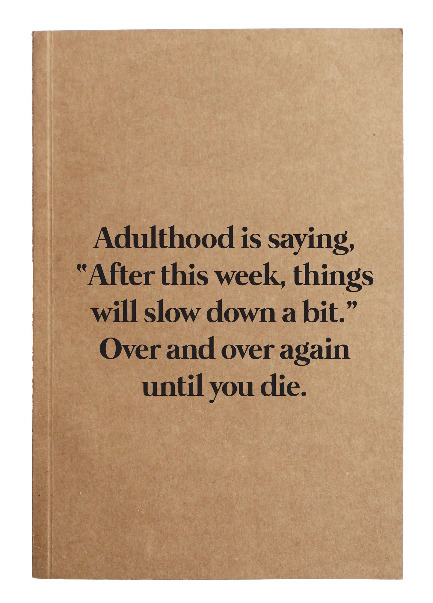 'Adulthood is' Notebook