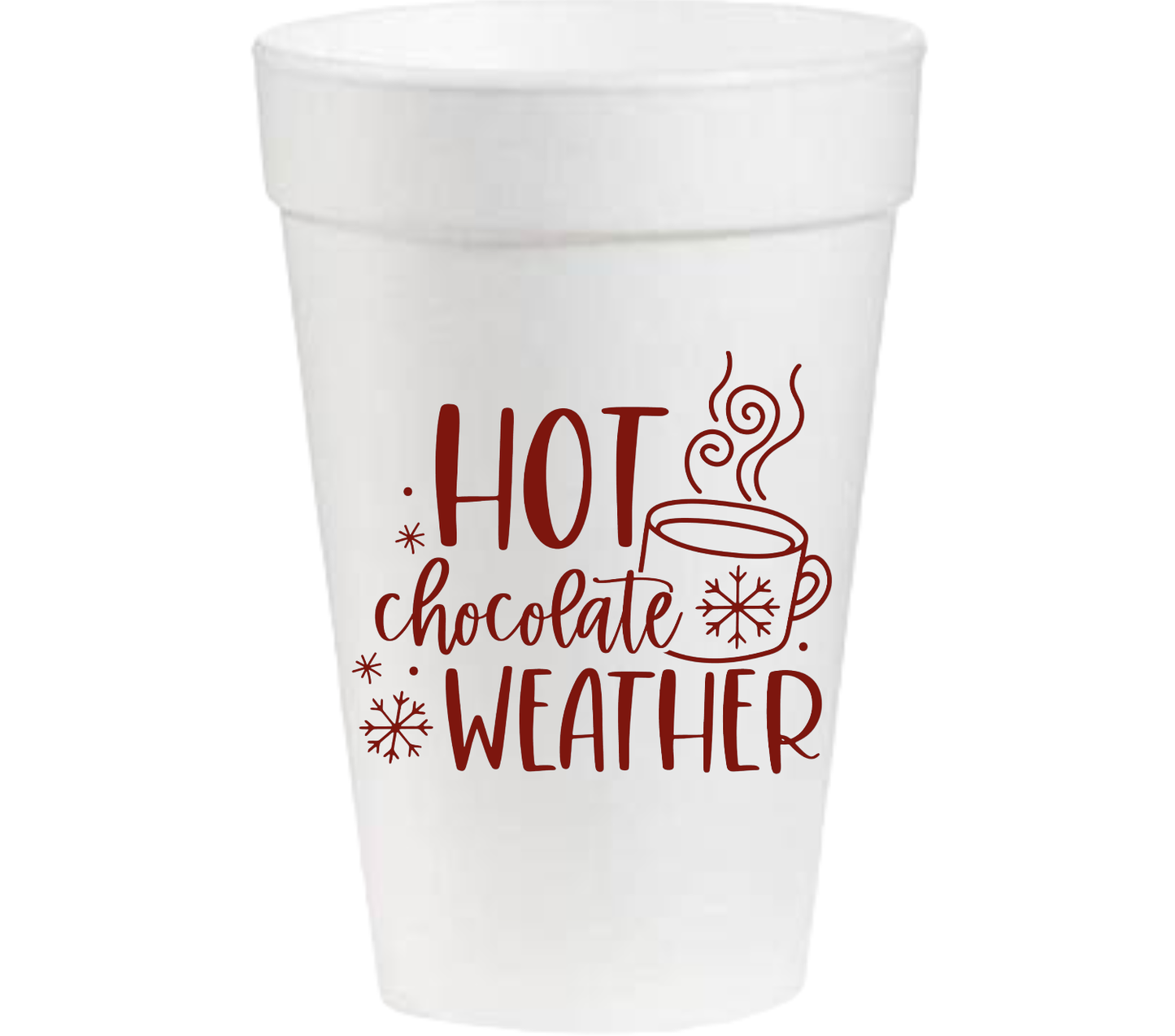 Hot Chocolate Weather Styrofoam Cups