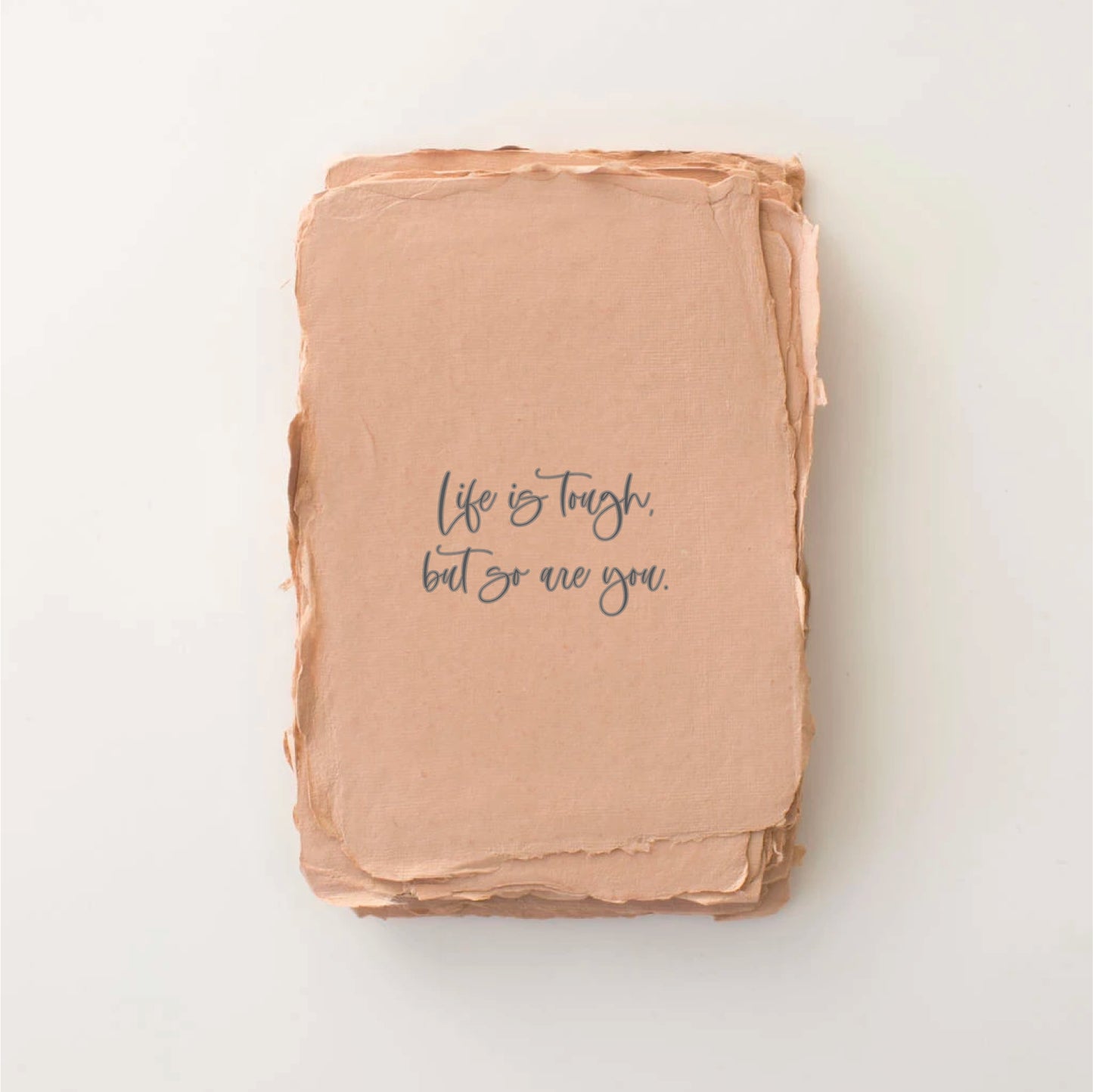 'Life is Tough, So are You' Card